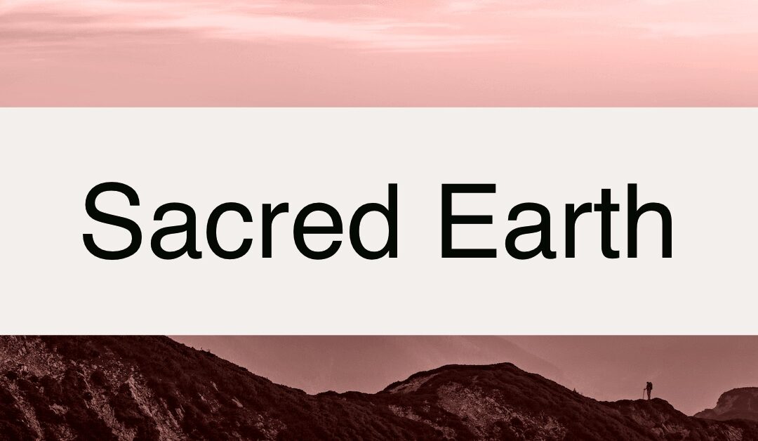 Protected: Sacred Earth Facilitator Guide